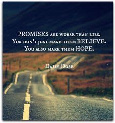 They leave those who held to them bleeding and staring at which is why so many of us keep falling for the empty promises of power and control. Don't make promises you can't keep | Promise quotes, Big ...