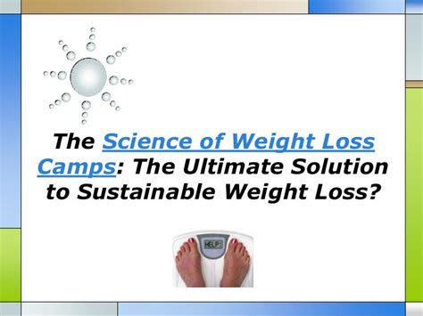 The Science Of Weight Loss Camps The Ultimate Solution To Sustainable