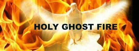 Holy Ghost Fire Holy Ghost Ts Of The Spirit Holy Spirit