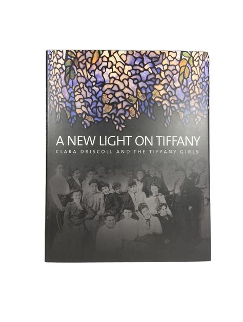 A New Light On Tiffany Clara Driscoll And The Tiffany Girls Martin