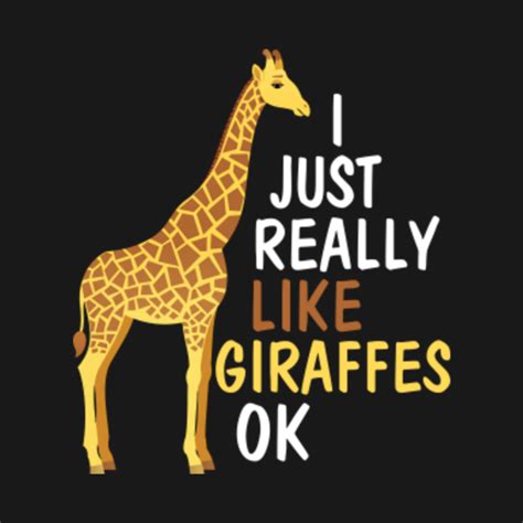 Giraffe Lovers Really Like Giraffes Zoo Funny Quotes Sayings Giraffe