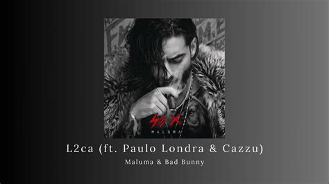 Maluma X Bad Bunny X Paulo Londra L2ca Ft Cazzu Sex Youtube