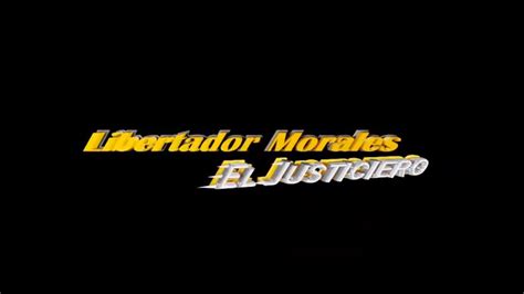 Libertador Morales El Justiciero Trailer Oficial YouTube