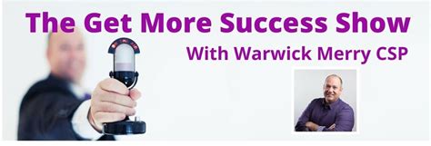 The Get More Success Show With Warwick Merry Csp Podcast Anneli