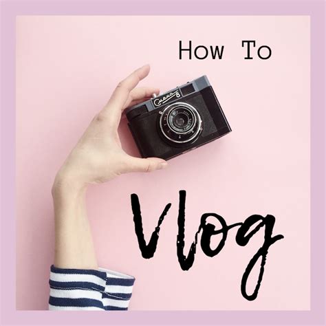 How To Vlog Plus Vlogging Ideas And Tips