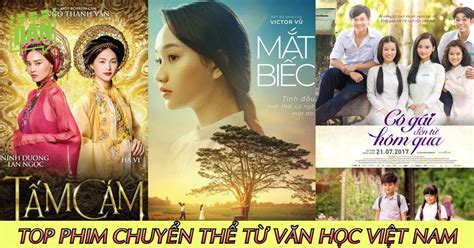 Top 10 Phim Chuyển Thể Từ Tác Phẩm Văn Học Việt Nam Hay Nhất
