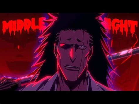Middle Of The Night Zaraki Kenpachi Bleach Tybw Amv Edit Anime