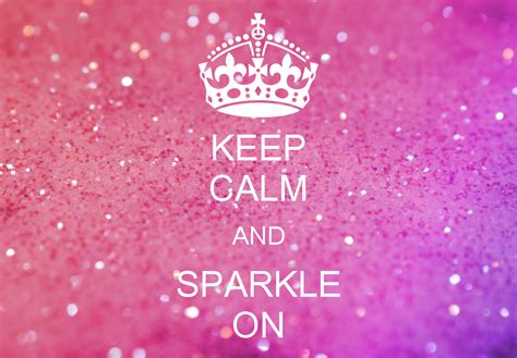 Free Download Keep Calm And Sparkle On Keep Calm And Carry On Image