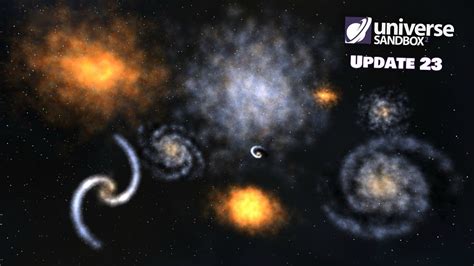 New Galaxy Update Released Universe Sandbox ² Update 23 Beyond The