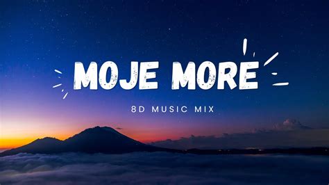 Moje More 8d Audio Mix Viralvideos Foryou Youtube