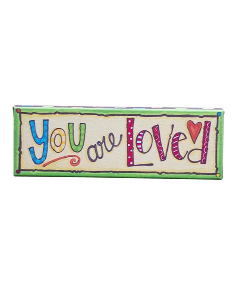 Look What I Found On Zulily You Are Loved Wall Sign By Zulilyfinds