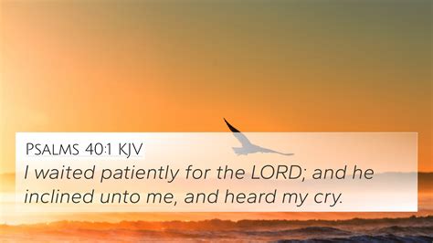 Psalms Kjv K Wallpaper I Waited Patiently For The Lord And He