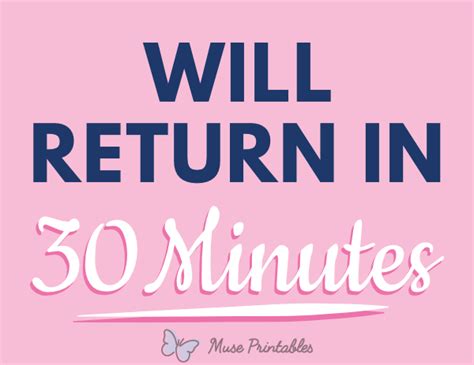 Printable Will Return In 30 Minutes Sign