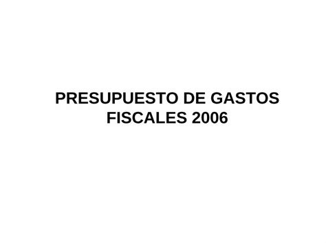 Pdf Presupuesto De Gastos Fiscales 2006 Gobmx4 Presupuesto De