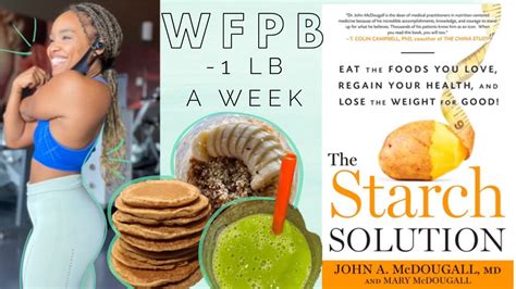 Starch Solution Weight Loss Wfpb Youtube