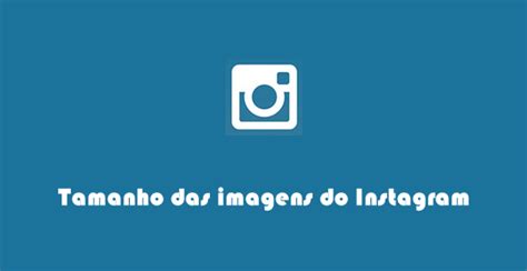 Guia Do Tamanho De Imagens Do Instagram