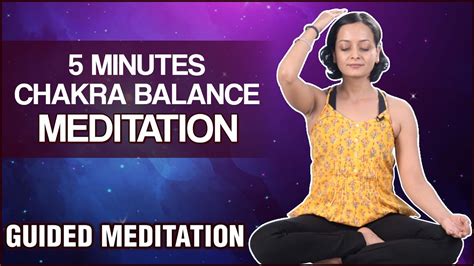 5 Minute Chakra Balance Guided Meditation For Positive Energy And Deep Healingunblock All 7