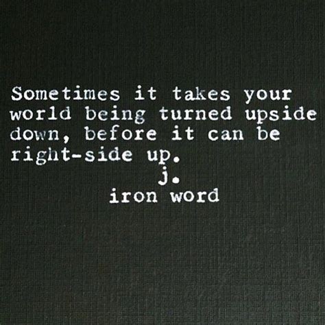 The world is wrong side up. #world #right #turned upside down (With images) | Upside down quotes, Words