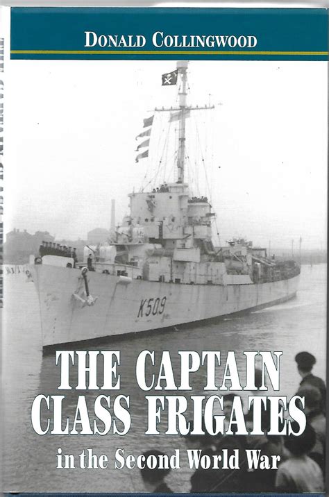 the captain class frigates in the second world war by collingwood donald as new hard cover