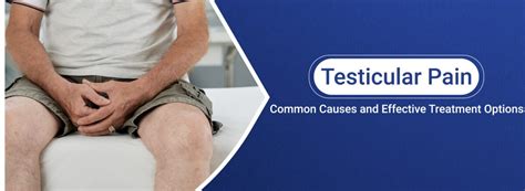 Dealing With Testicular Pain Common Causes And Treatment