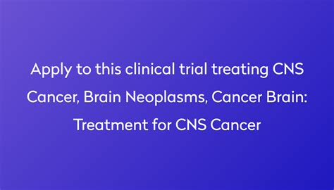 Treatment For Cns Cancer Clinical Trial 2023 Power