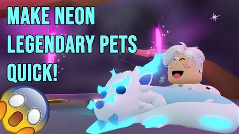 How To Make Neon Legendary Pet Super Fast In Adopt Me Youtube