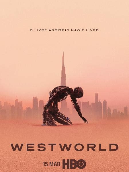 O Livre Arbítrio Não é Livre 3º Temporada De Westworld Ganha Pôster 12 02 2020 Uol