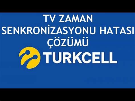 Turkcell TV Zaman Senkronizasyonu Hatası Çözümü YouTube