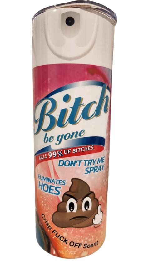 Bitch Be Gone Spray Can 20oz Insulated Stainless Skinny Sublimation