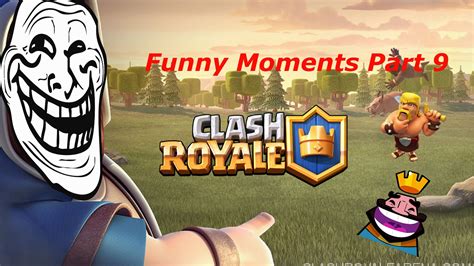 Funny Moments Part 9 Clash Royale Clash Of Clans Youtube