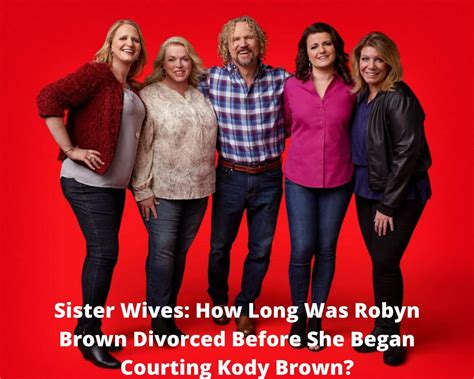 sister wives how long was robyn brown divorced before she began courting kody brown