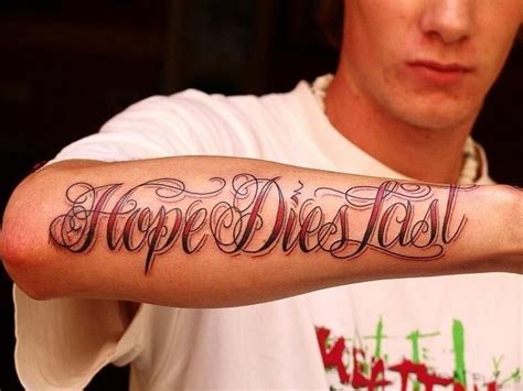 Wikipedia, lexilogos, oxford, cambridge, chambers harrap, wordreference, collins lexibase dictionaries, merriam webster. Hope dies last quote tattoo on arm - Tattooimages.biz