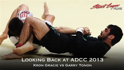 Watch Kron Gracie V Garry Tonon At Adcc Grappling Insider