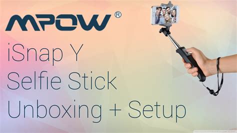 Mpow Isnap Selfie Stick Unboxing Setup Youtube