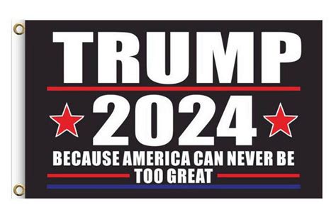 Trump 2024 Because America Can Never Be Too Great 3x5 Feet Maga Banner