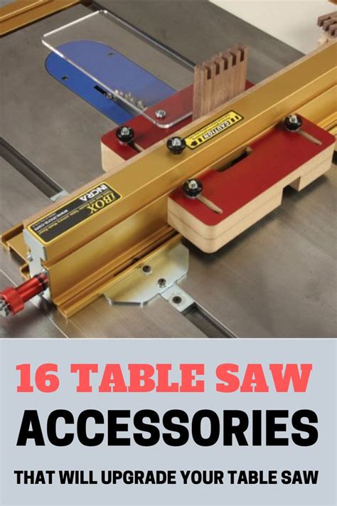 Table Saw Accessories To Get The Best Out Of Your Table Saw Saw Accessories Table Saw