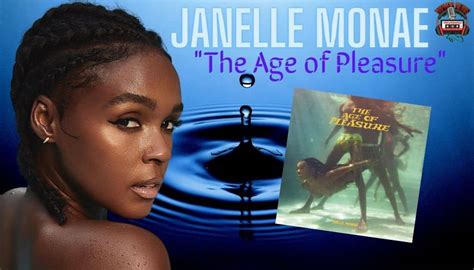 Janelle Monaes Joyful Journey The Age Of Pleasure Album Delights Hip Hop News Uncensored