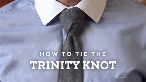 How To Tie A Perfect Trinity Necktie Knot Youtube