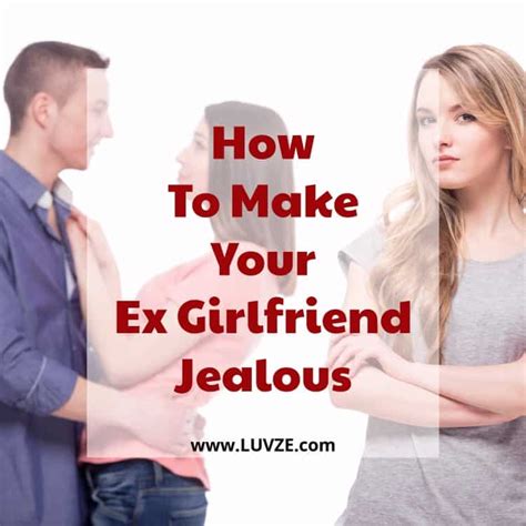 how to make your ex girlfriend jealous 14 proven tricks