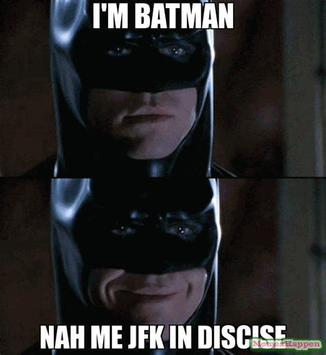 Im Batman Meme Funny Image Photo Joke 09 Quotesbae