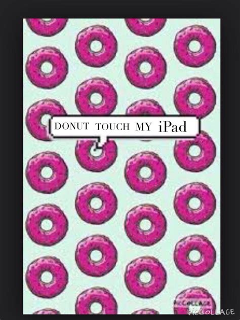 Don T Touch My Ipad Wallpapers Wallpaper Cave