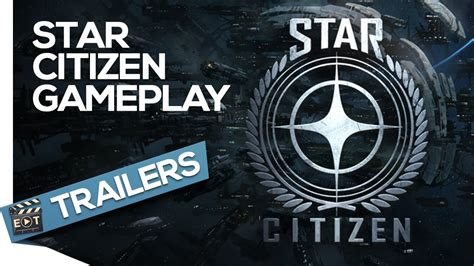 Star Citizen Gameplay Trailer Youtube