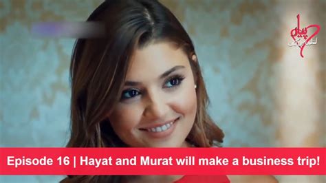 Pyaar Lafzon Mein Kahan Episode 16 Hayat And Murat Will Make A