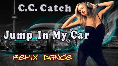 Cc Catch Jump In My Car Remix Dance Video Youtube