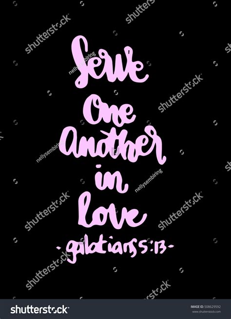 Serve One Another In Love Hand Lettered Quote Bible Verse Modern