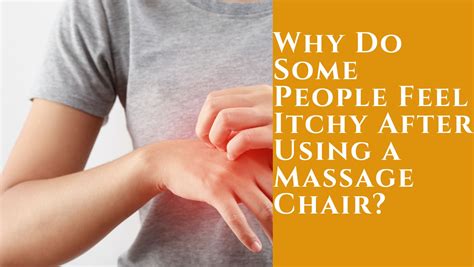 Why Do Some People Feel Itchy After Using A Massage Chair Solid Massage