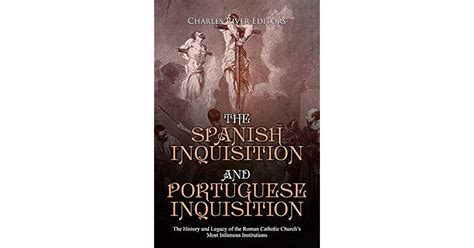The Spanish Inquisition And Portuguese Inquisition The History And