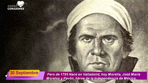 Un Día Como Hoy 30 De Septiembre Pero En 1765 Nace José María Morelos Biografía José María