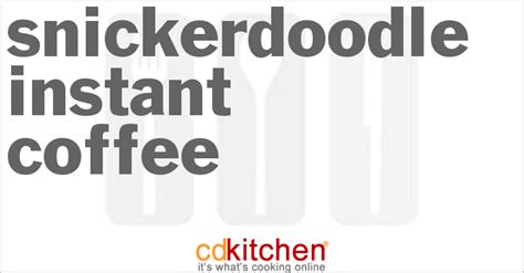 Mar 02, 2021 · buy: Snickerdoodle Instant Coffee Recipe | CDKitchen.com