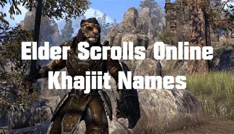 Khajiit Name Generator Elder Scrolls Eso And Skyrim Khajiit Name Ideas